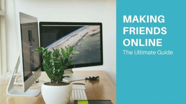 How to Make Friends Online (+ Best Apps to Use)