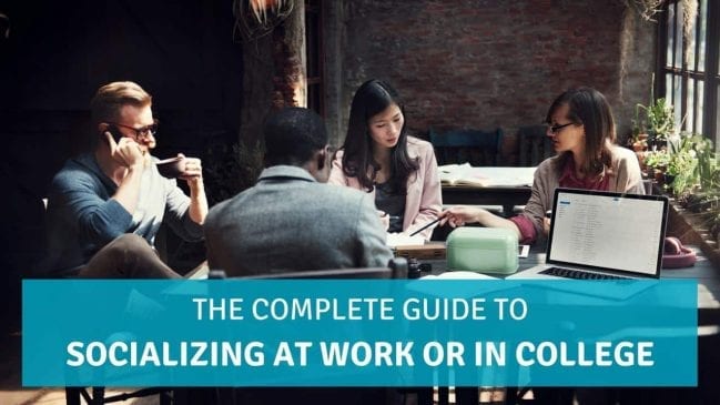 The Complete Guide to Socializing at Work or in College