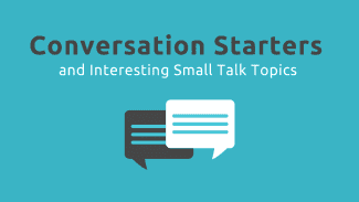 Best Conversation Starters and Interesting Small Talk Topics