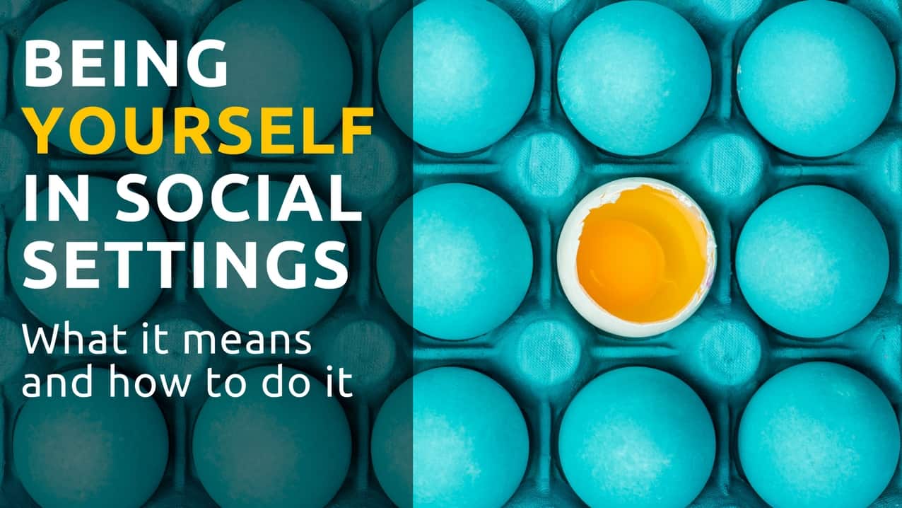 how-to-be-yourself-around-others-9-easy-steps-socialself