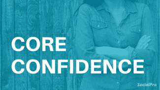 How to Get Core Confidence From Within