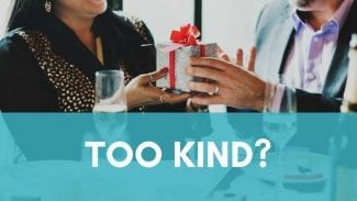 Being “too kind” vs Being truly kind
