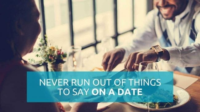 50 questions to never run out of things to say on a date