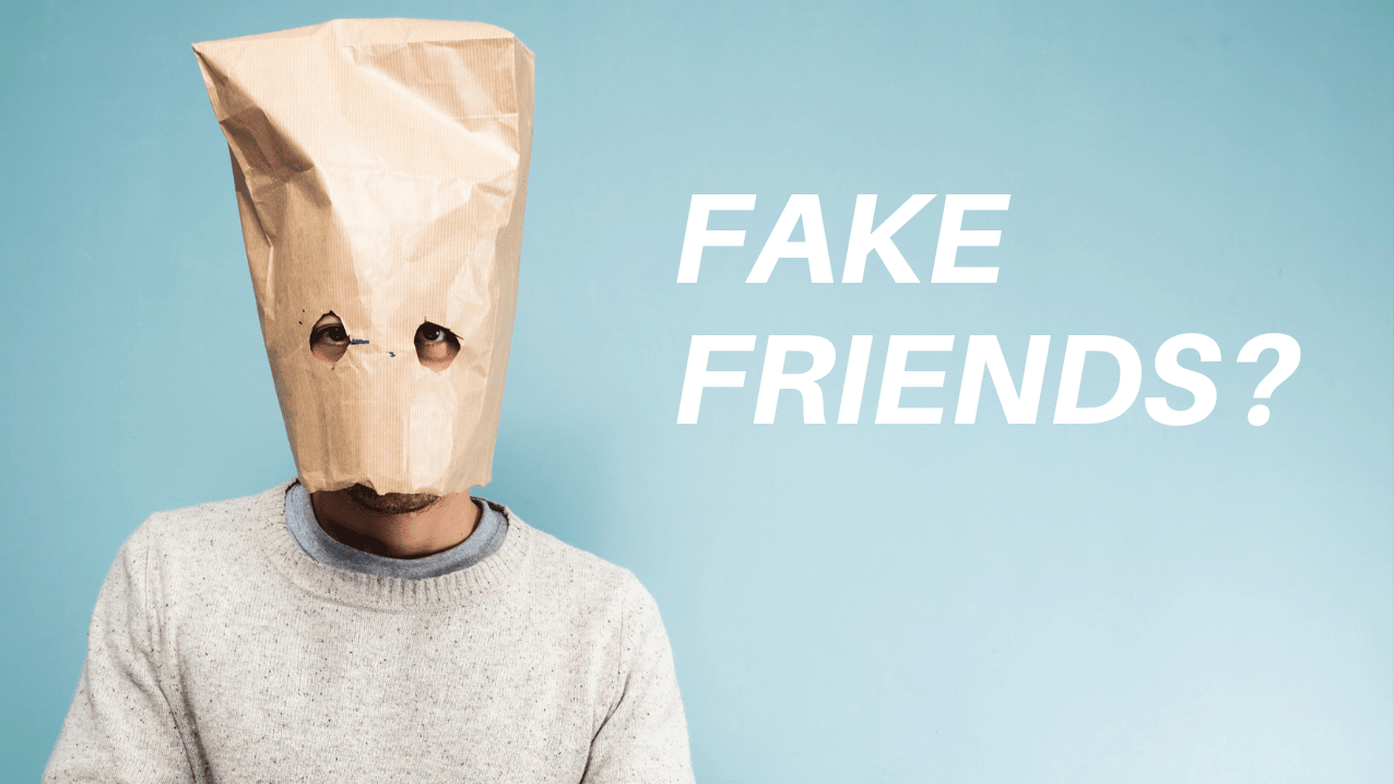 how do you know if a friend is fake