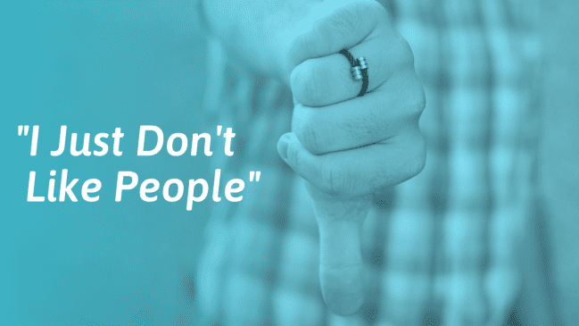 “I Hate People” – What to Do When You Don’t Like People