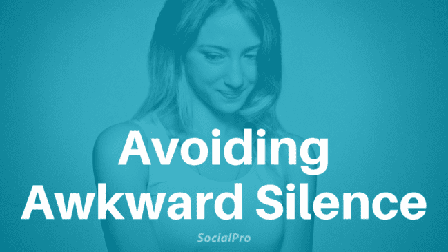 How to Avoid Awkward Silence (When You Have Nothing to Say)