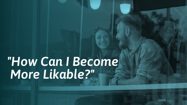 How to be Friendly and More Likeable as a Person