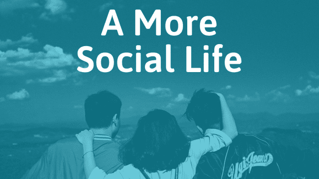 How To Get A Social Life