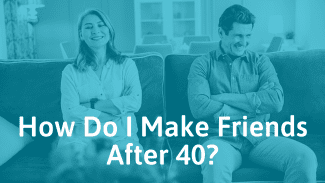 How To Make Friends In Your 40s