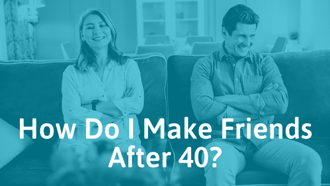 How to make friends in your 30s and 40s – our experience