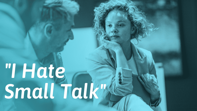 Hate Small Talk? Here’s Why And What to Do About It