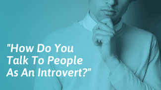 How to Make Conversation as an Introvert