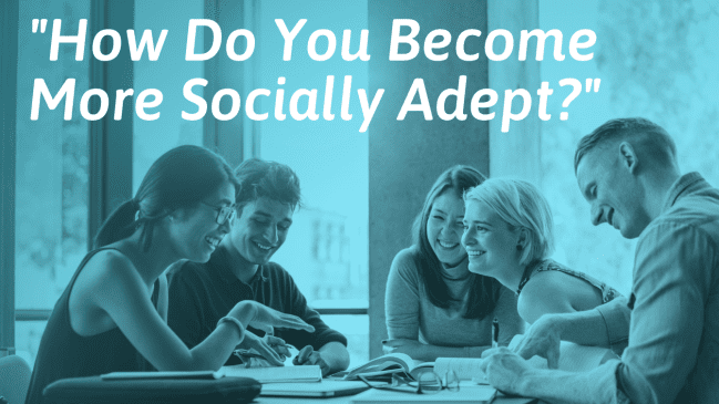 Socially Adept: Meaning, Examples, and Tips