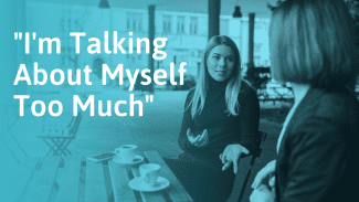 How to Stop Talking About Yourself Too Much