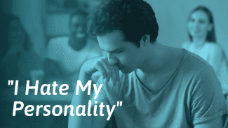 “I Hate My Personality” – SOLVED