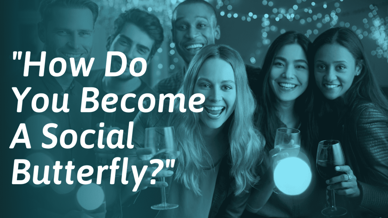 How To Be A Social Butterfly SocialSelf