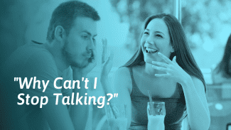 Talking Too Much? Reasons Why and What To Do About It