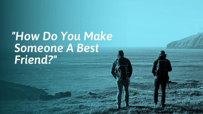 I Wish I Had A Best Friend Wish You Had A Best Friend? Here's How To Get One