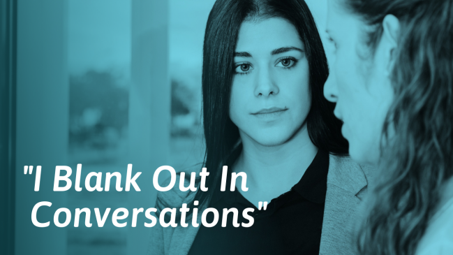 What to Do if Your Mind Goes Blank During Conversations