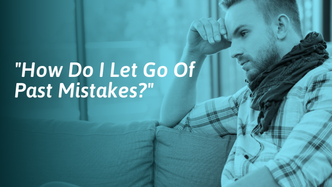 How to Let Go of Past Mistakes and Embarrassing Memories