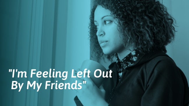 Feeling Left Out? Reasons Why and What to Do