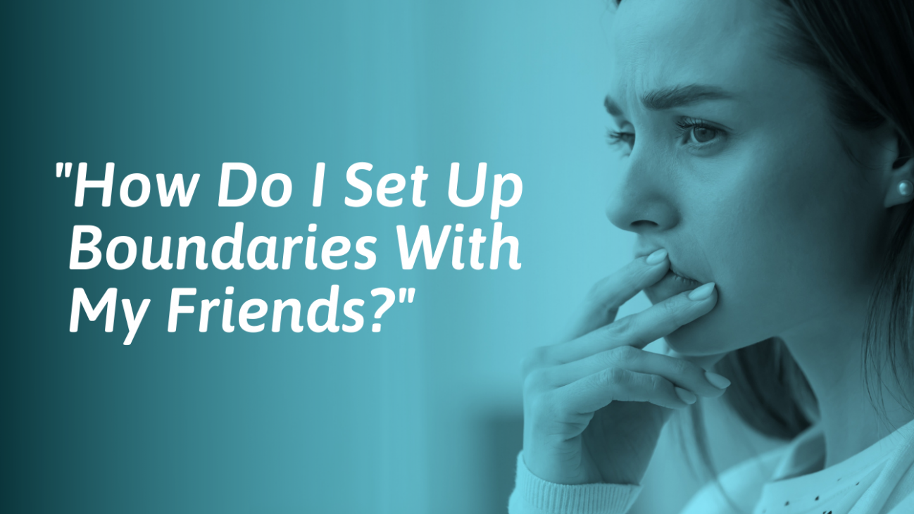 How To Set Boundaries With Friends (If You’re Too Nice)