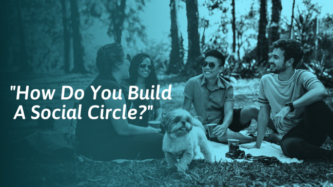 How to Build a Social Circle From Scratch