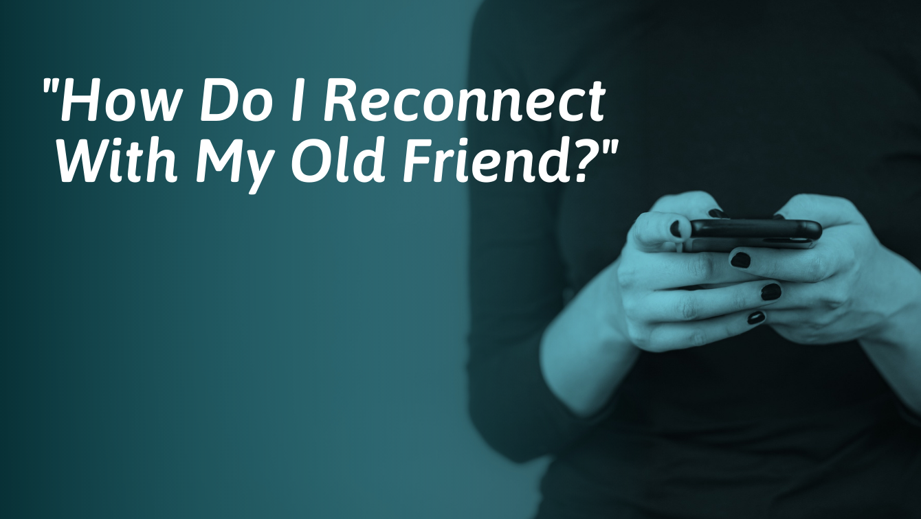 how-to-reconnect-with-a-friend-with-message-examples