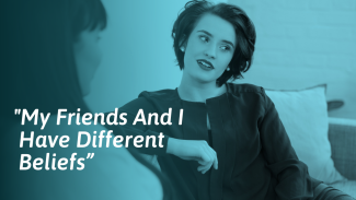 What To Do If a Friend Has Different Beliefs or Opinions