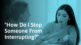 How to Stop Someone From Interrupting (Polite & Assertive)