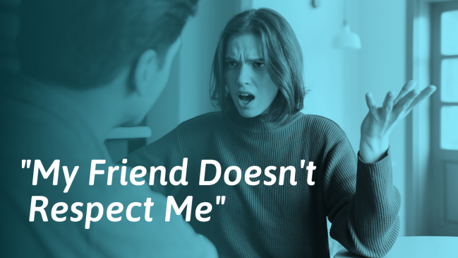 36 Signs Your Friend Doesn’t Respect You