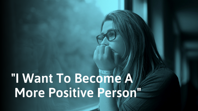 How to Be More Positive (When Life Is Not Going Your Way)