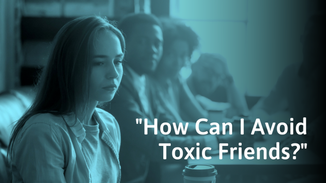 18 Types Of Toxic Friends (& How To Deal With Them)