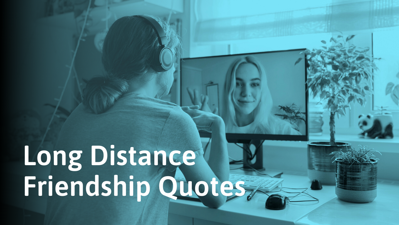 123 Great Long-Distance Friendship Quotes And Sayings