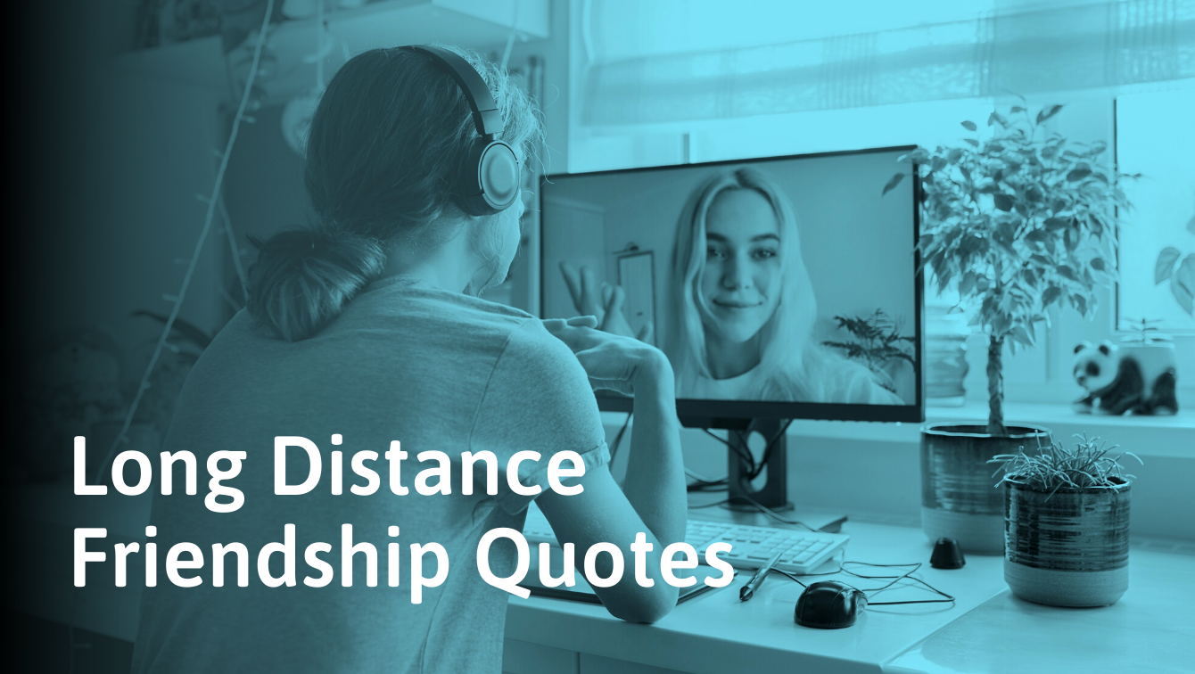 200+ Best And Heart-Touching Long Distance Friendship Quotes