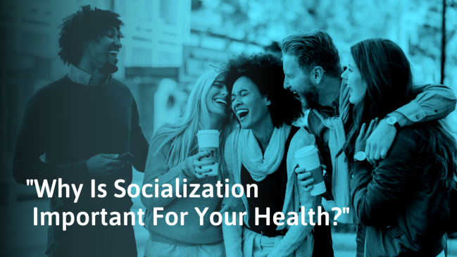 The Health Benefits of Socializing