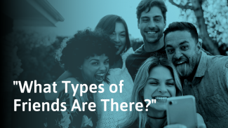 12 Types of Friends (Fake & Fair-weather vs Forever Friends)