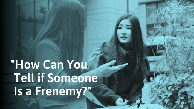 Frenemy: Definition, Types, And How to Spot Them