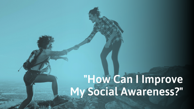 How To Improve Your Social Awareness (With Examples)