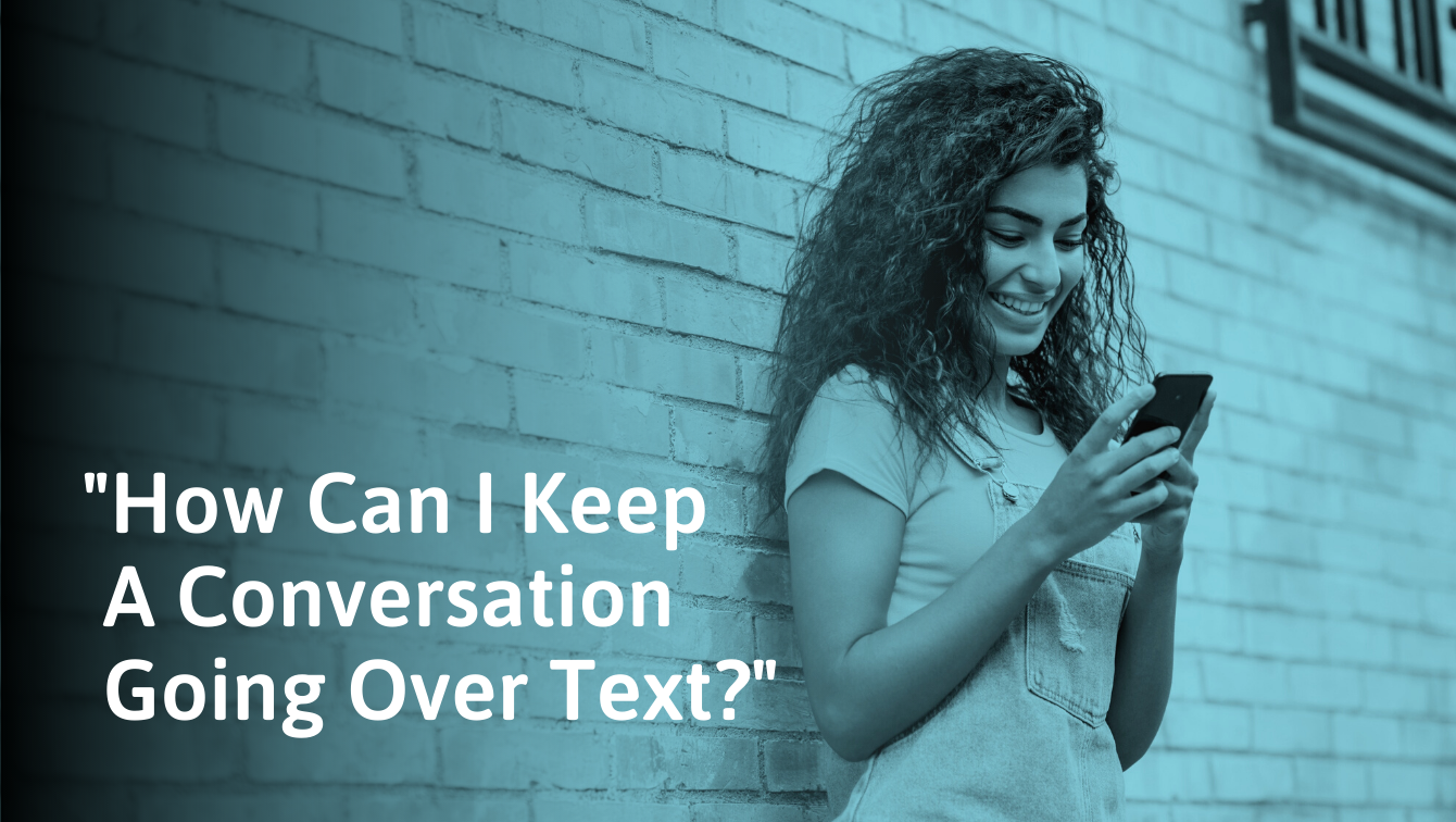 How to Have a Fun, Interesting Conversation Via Text: 19 Tips