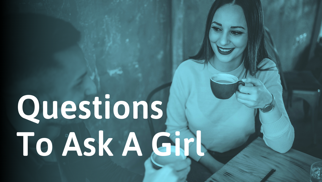 220 Questions To Ask A Girl You Like