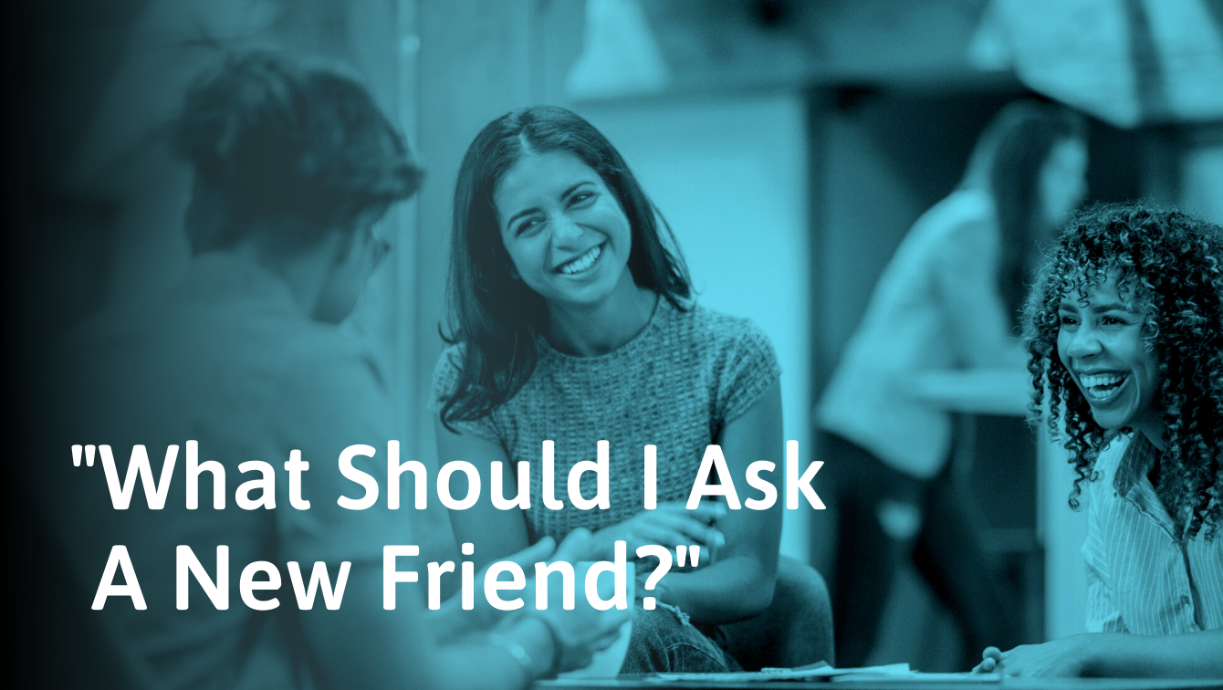 Questions To Ask A New Friend 