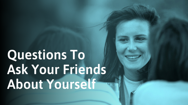 133 Questions to Ask About Yourself (For Friends or BFF)