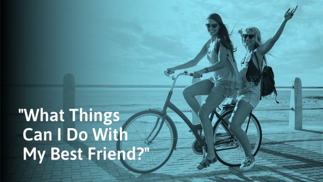 61 Fun Things to Do With Your Best Friend
