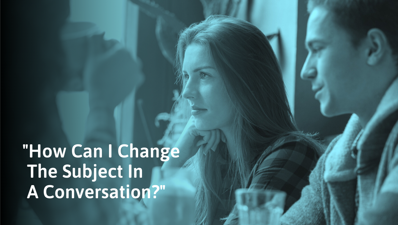 how-to-change-the-subject-in-a-conversation-with-examples