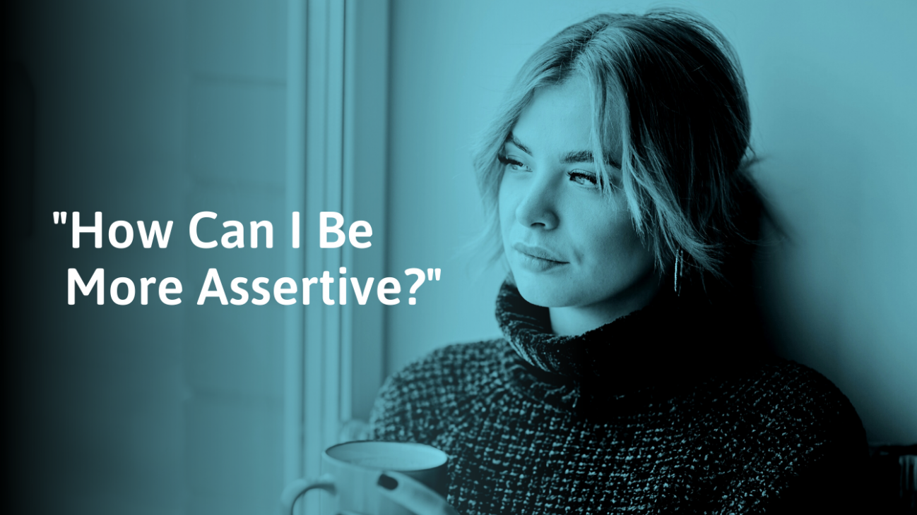 10 Steps To Be More Assertive With Simple Examples Socialself