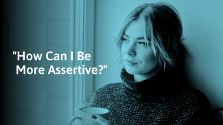 10 Steps to Be More Assertive (With Simple Examples)