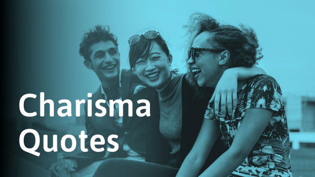 120 Charisma Quotes to Inspire You and Influence Others