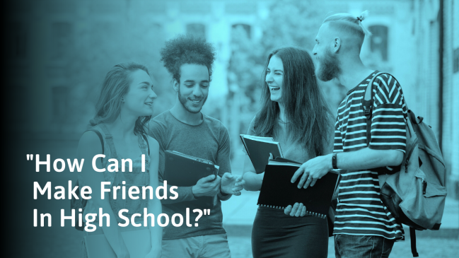 How to Make Friends in High School (15 Simple Tips)
