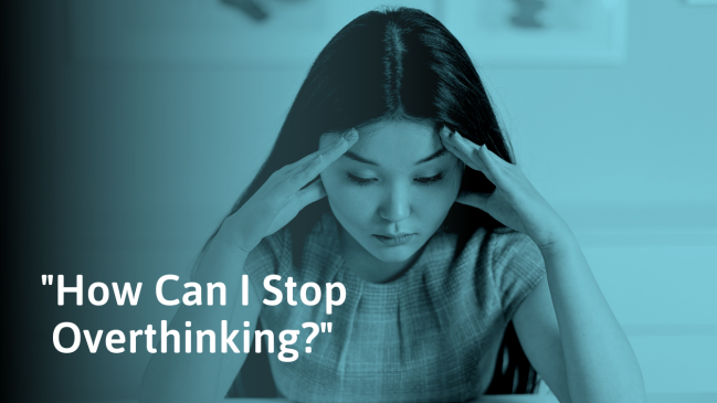 How to Stop Overthinking (11 Ways to Get Out of Your Head)
